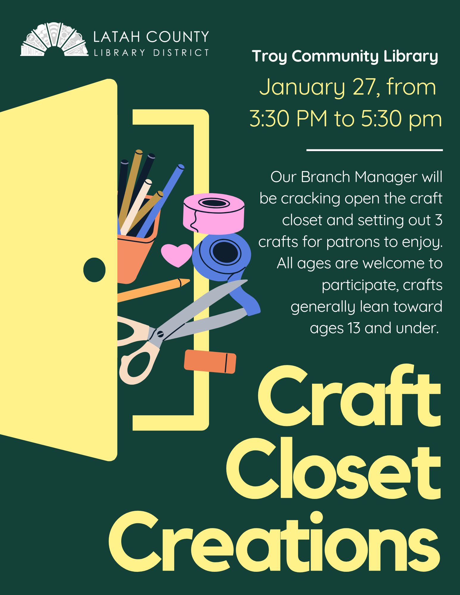 Troy Community Library Craft Closet Creations. January 27 from 3:30 PM to 5:30 PM. Our branch manager will be setting out three crafts for patrons to enjoy.