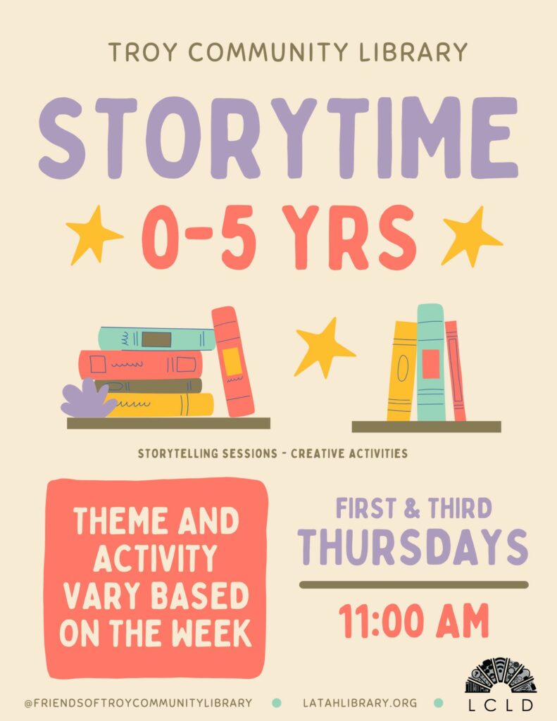 Troy Community Library storytime for 0-5 years every first and third Thursday at 11 AM.