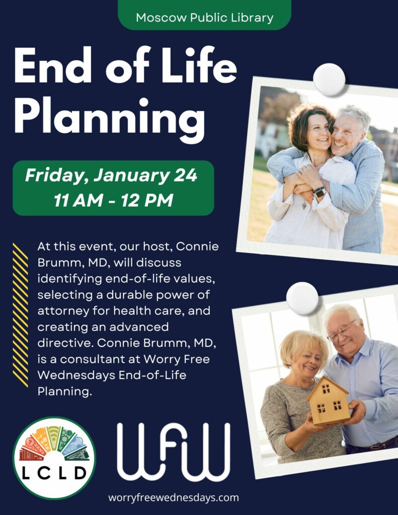 End of life planning Friday, January 24, from 11 AM to 12 PM at the Moscow Public Library.