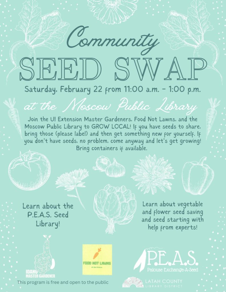 Community Seed Swap Saturday February 22 from 11 to 1 PM at the Moscow Public Library.