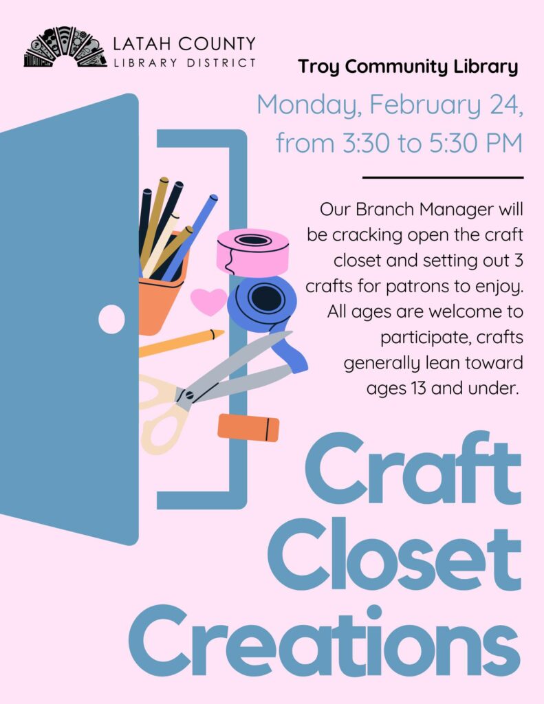 Troy Community Library Craft Closet Creations Monday February 24 from 3:30 to 5:30 PM